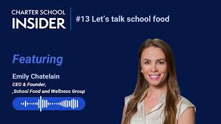 Episode 13 Let’s talk school food with Emily Chatelain