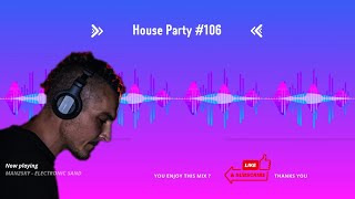 House party #106 - The best of Techno and Tech House Music