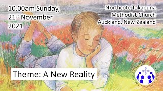 Sunday 21st November 10am. Online Worship. Church Online. Northcote Takapuna Methodist Parish