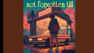 not forgotten till - Jazz vishu ft Farak