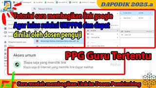 Tutorial cara membagikan link google agar lulus seleksi UKPPPG dan dapat  dinilai oleh dosen penguci