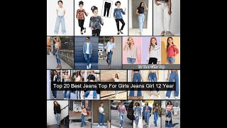 Top 20 Best Jeans Top For Girls Jeans Girl 12 Year 2 2023