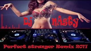 perfect stanger remix 2017 x dj nasty