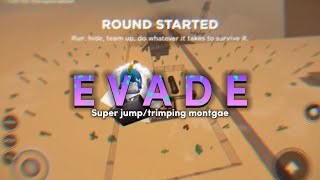 Super jump / Trimping montage #6 - Roblox Evade