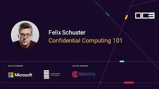 Confidential Computing 101 by Felix Schuster (Edgeless Systems) | OC3 2021