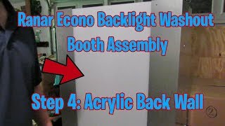 Ranar Econo Backlight Washout Booth Assembly Step 4: Acrylic Back Wall (S:1, E:20)