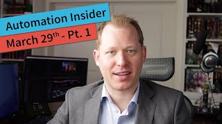 Automation Insider – March 29th, 2021 (Part 1)