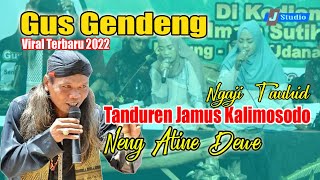 JAMUS KALIMOSODO || NGAJI TAUHID NOTO ATI , GUS GENDENG OFFICIAL TERBARU viral 2022