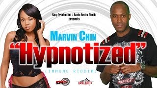 MARVIN CHIN - HYPNOTIZED (IMMUNE RIDDIM SMP PRODUCTION)