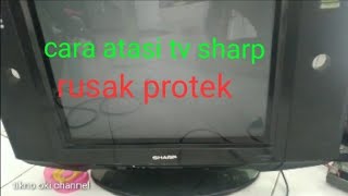 tv sharp rusak protek