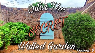 The SECRET (WALLED) GARDEN - Grounds Tours - Episode 9