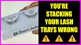 You're Stacking Your Lash Trays Wrong!