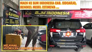 MAEN KE BENGKEL BJM INDONESIA,CAB SIDOARJO,BISA HYDROGEN CARBON CLEANER,MAU MUDIK SERVCE DULU LUUR