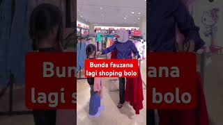 Bunda fauzana lagi shoping bolo