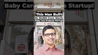 This man built Rs 30,000 crore worth baby care products startup!#StartupStory #FirstCry