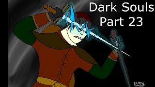 Volts plays, dark souls, part 23 HELLO PATCHES