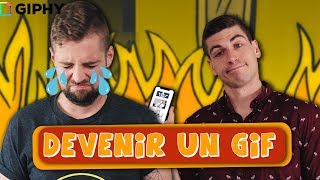 COMMENT DEVENIR UN GIF