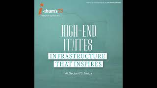 IThums 73 - The Growth Catalyst In Noida | #ITPARK #IThumWorld