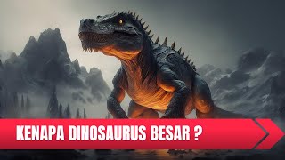 Mengapa Dinosaurus Bisa Memiliki Badan yang Sangat Besar?