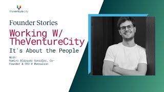 It's about the people at TheVentureCity - Ramiro Blázquez González, Co Founder and CEO of Wannalisn