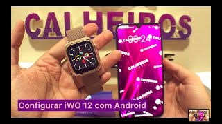 iWO 12 - Como configurar iWO 12 com celular Android. Configurando com Android + Dicas!