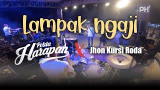 Lampak Ngaji - Pelita harapan ft. Jhon Kursi Roda