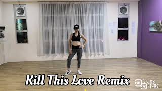 Kill This Love Remix-BlanckPink/Mandy Dream Dance