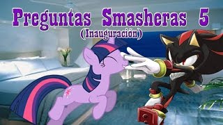 Preguntas Smasheras 5! (Inauguración) (CERRADO!)