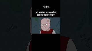 mi compa y yo en los baños del colegio #animacion #humor #memes #fight ##shorts