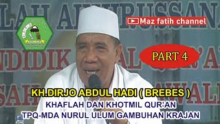 KH Drs. DIRJO ABDUL HADI BREBES PART 4 - LIVE KHAFLAH TPQ-MDA NURUL ULUM GAMBUHAN KRAJAN