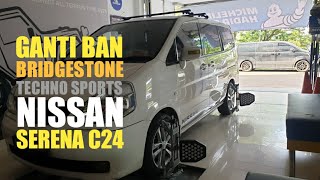 Pasang Ban Bridgestones Techno Sports Nissan Serena