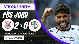 Pos jogo Corinthians 2 x 0 Portuguesa, timão vence a lusa e respira na estreia do novo treinador