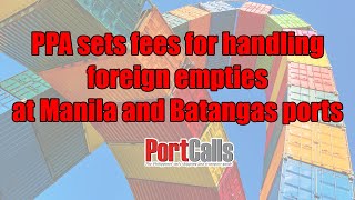 PPA sets fees for handling foreign empties at Manila and Batangas ports