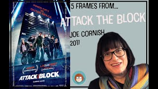 5 Frames from Attack the Block (Cornish 2011)