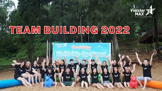 VietstarMAX | Teambuilding and Company Trip 2022 | Bản lĩnh thép - Đạp chông gai