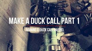 Make a Duck Call Part 1