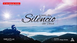 (Ao Vivo) Culto de Oração - O Som do Silêncio de Deus