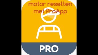 Motor Resetten en afstellen via ProApp