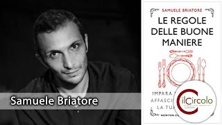 Il Circolo - Samuele Briatore: "Le regole delle buone maniere" (21/09/21)