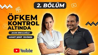 2. Bölüm | Öfkem Kontrol Altında  | Ahmet Şerif İzgören  | Acun Erkuloğlu