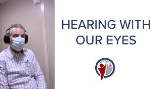 Hearing with our Eyes