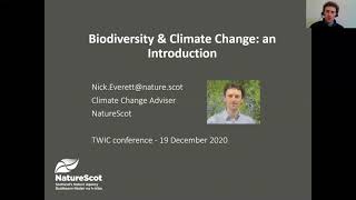 Biodiversity & Climate Change - Nick Everett (NatureScot), talk given at TWIC Autumn Conference 2020