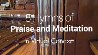 Martin Ellis: 5 Hymns of Praise and Meditation-In Virtual Concert (organ)