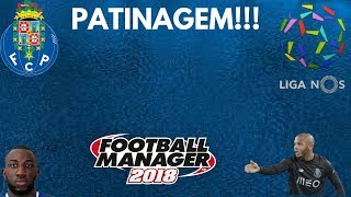 FM18 -F.C Porto - E8 - Patinagem!!!!!