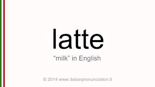 Correct italian pronunciation of latte, milk