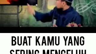 Buat kamu yang sering mengeluh dengarkan ini,  ustadz Adi Hidayat