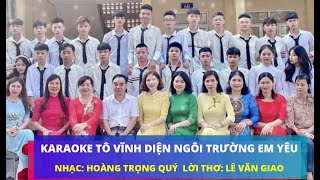 Karaoke Tô Vĩnh Diện Ngôi Trường Em Yêu - Hoàng Trọng Quý