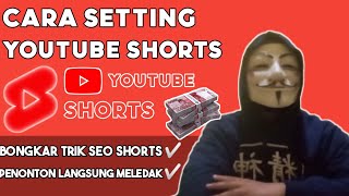 Terbaru Cara Setting Youtube Shorts Biar Banyak Yang Nonton 2023