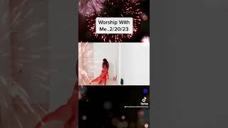 Worship With Me..2/20/23. (Go to my channel to watch the rest😊)