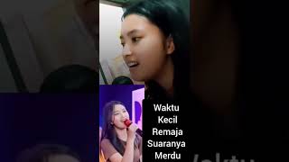 waktu kecil, Remaja suaranya tetap merdu